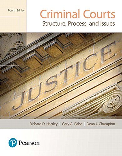 Criminal Courts: Structure, Process, and Issues - 4th Edition
