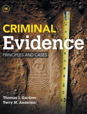Criminal Evidence: Principles and Cases By Thomas J. Gardner; Terry M. Anderson