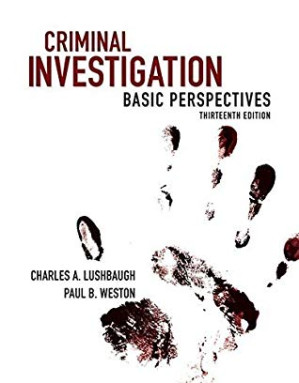 Criminal Investigation: Basic Perspectives - Charles A. Lushbaugh; Paul B. Weston