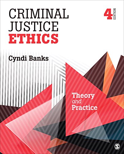Criminal justice ethics : theory and practice