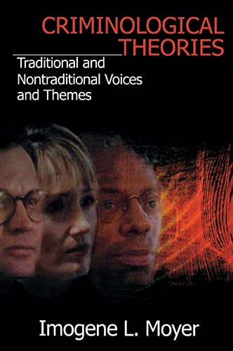 Criminological Theories : Traditional and Non-Traditional Voices and Themes