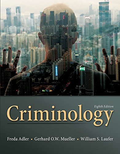 Criminology by Freda Adler; Gerhard O. Mueller; William S. Laufer