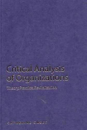 Critical Analysis of Organizations: Theory, Practice, Revitalization