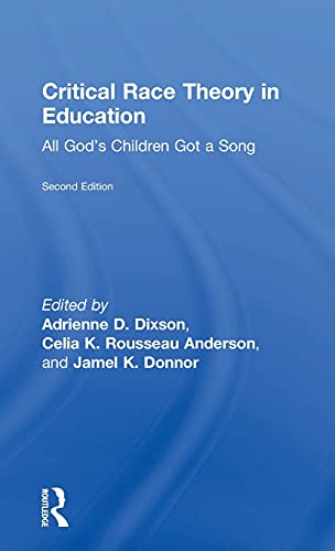 Critical Race Theory in Education: All God’s Children Got a Song