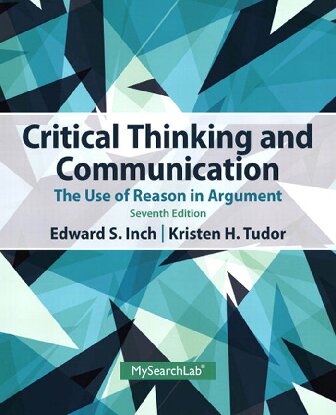 Critical Thinking and Communication: The Use of Reason in Argument - Edward Inch, Kristen Tudor