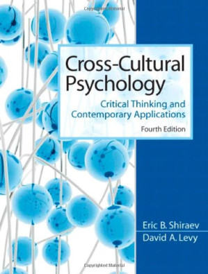 Cross-Cultural Psychology: Critical Thinking and Contemporary Applications, 4th Edition - Eric B. Shiraev, David A. Levy