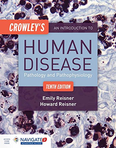 Crowleyâ€™s An Introduction to Human Disease: Pathology and Pathophysiology Correlations - 10th Edition