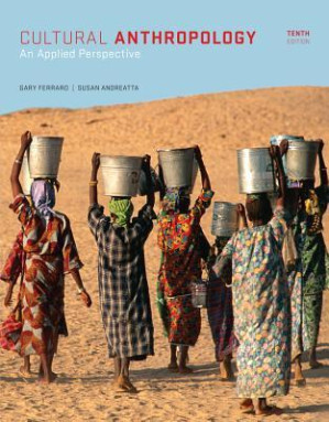 Cultural Anthropology: An Applied Perspective By Gary Ferraro; Susan Andreatta - 9781285088457