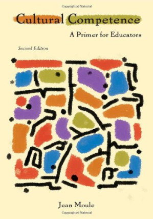 Cultural Competence : A Primer for Educators, Second Edition By Jean Moule - 9781111341466