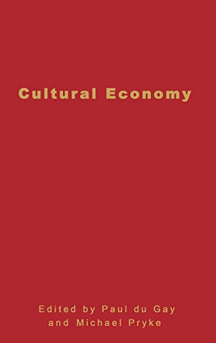 Cultural Economy: Cultural Analysis and Commercial Life (Culture, Representation and Identity series)