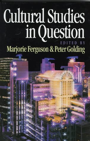 Cultural Studies in Question by Professor Marjorie Ferguson, Professor Peter Golding