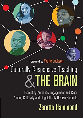 Culturally Responsive Teaching and The Brain: Promoting Authentic Engagement and Rigor Among Culturally and Linguistically Diverse Students 1st Edition