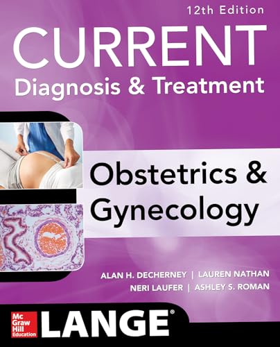 Current Diagnosis & Treatment Obstetrics & Gynecology, 12th Edition - 9780071833905