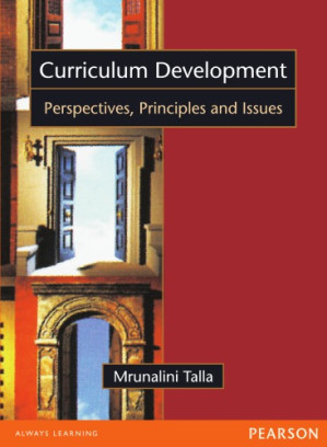 Curriculum Development: Perspectives, Principles and Issues, 1e - Talla, Mrunalini
