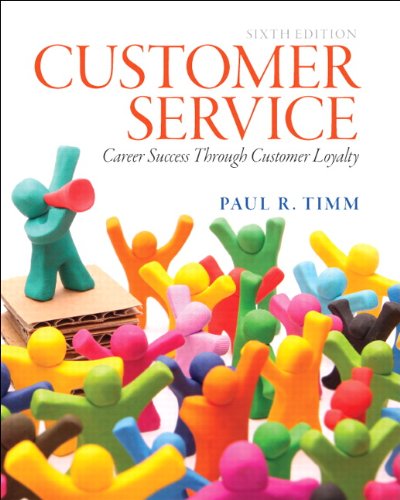 Customer Service: Career Success Through Customer Loyalty - 6th Edition