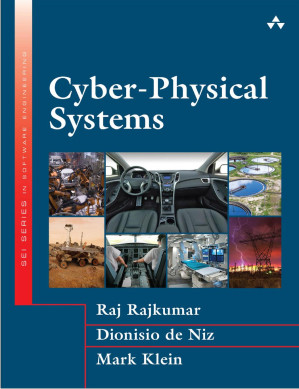Cyber-Physical Systems - Raj Rajkumar; Dionisio de Niz; Mark Klein