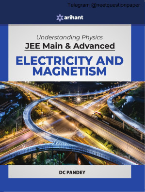 D C Pandey Arihant Understanding Physics for JEE Main and Advanced Electricity and Magnetism 2020 - D. C. Pandey