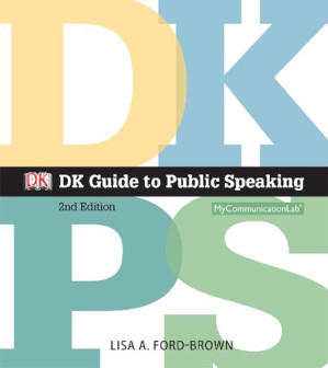 DK Guide to Public Speaking (2nd Edition) - Lisa A. Ford-Brown