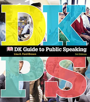 DK Guide to Public Speaking (3rd Edition) - Ford-Brown, Lisa A., Dorling Kindersley, DK