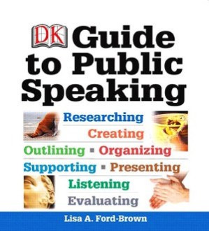 DK Guide to Public Speaking - Lisa A. Ford-Brown