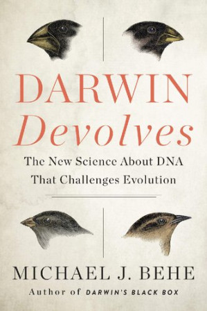 Darwin devolves: the new science about DNA that challenges evolution - Michael J. Behe