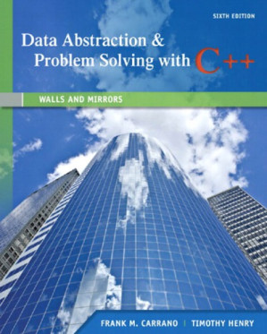 Data Abstraction & Problem Solving with C++ - Frank M. Carrano, Timothy Henry