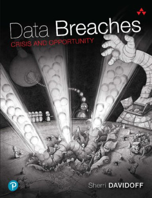 Data Breaches: Crisis and Opportunity - Sherri Davidoff