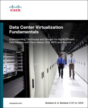 Data Center Virtualization Fundamentals - Gustavo A. A. Santana - 9780133096439-1
