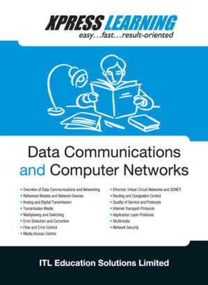 Data Communications and Computer Networks : Xpress Learning - ITL Education Solutions Limited