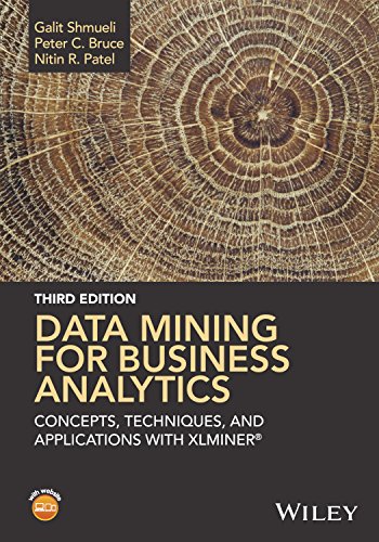 Data Mining for Business Analytics: Concepts, Techniques, and Applications with XLMiner - 3rd Edition