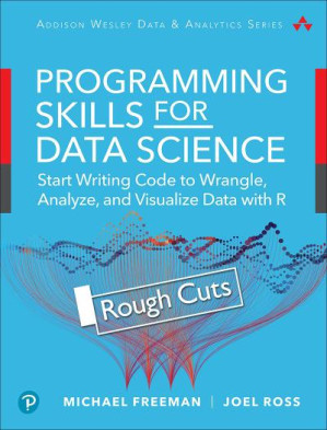Data Science Foundations Tools and Techniques: Core Skills for Quantitative Analysis with R and Git - Michael Freeman, Joel Ross
