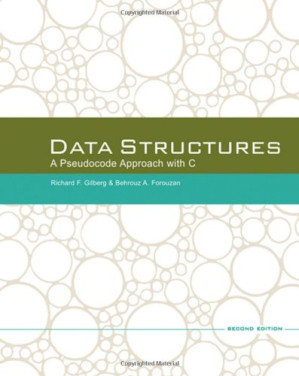 Data Structures: A Pseudocode Approach with C By Richard F. Gilberg, Behrouz A. Forouzan
