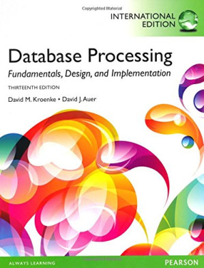 Database Processing: Fundamentals, Design, and Implementation - David M. Kroenke, David J. Auer - 9781292004860-1