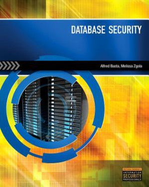 Database Security By Alfred Basta; Melissa Zgola