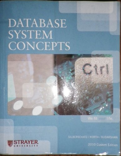 Database System Concepts Strayer University Custom Edition 2010
