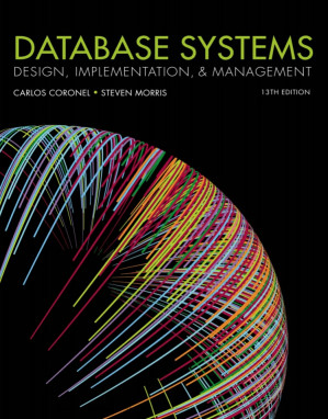 Database Systems: Design, Implementation, & Management, 13th ed. By Carlos Coronel; Steven Morris