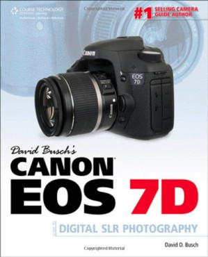 David Busch's Canon EOS 7D Guide to Digital SLR Photography By David D. Busch - 9780495898078