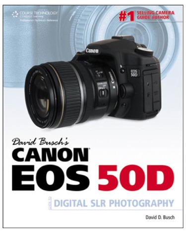 David Busch's Canon Eos 50D Guide to Digital SLR Photography By Busch, David D - 9781285093208