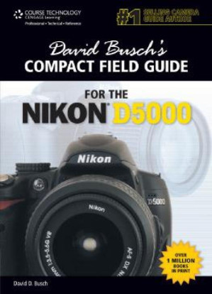 David Busch's Compact Field Guide for the Nikon D5000 By David D.(David D. Busch) Busch