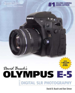 David Busch's Olympus E-5 By David D. Busch, Dan Simon
