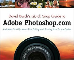David Busch's Quick Snap Guide to Adobe Photoshop.com By Busch, David; Hilgraves, Rebekkah - 9780170351058