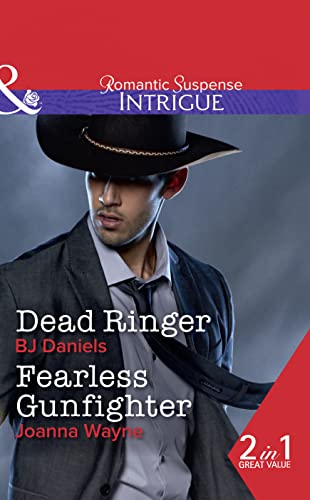 Dead ringer by Daniels, B. J. Dead ringer; Wayne, Joanna. Fearless gunfighter