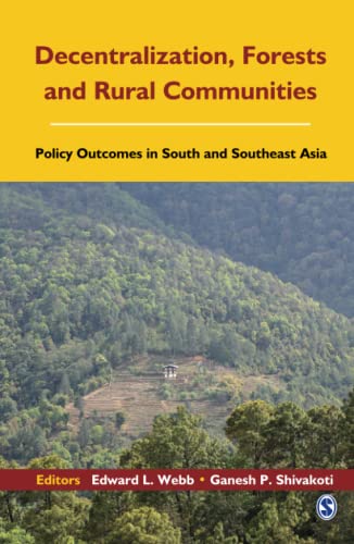 Decentralization, Forests and Rural Communities: Policy Outcomes in Southeast Asia