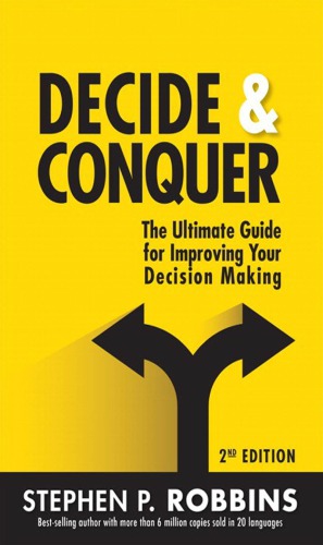 Decide and Conquer: The Ultimate Guide for Improving Your Decision Making - Robbins, Stephen P