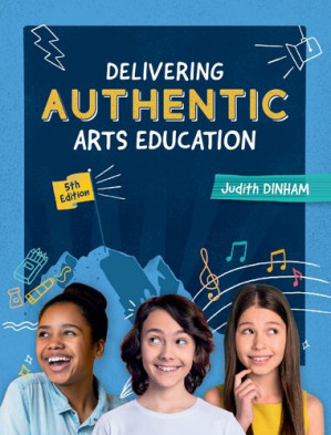 Delivering Authentic Arts Education By Judith Dinham - 9780170459020