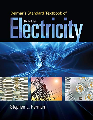 Delmar’s Standard Textbook of Electricity, Sixth Edition