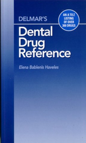 Delmar's Dental Drug Reference By Elena Bablenis Haveles