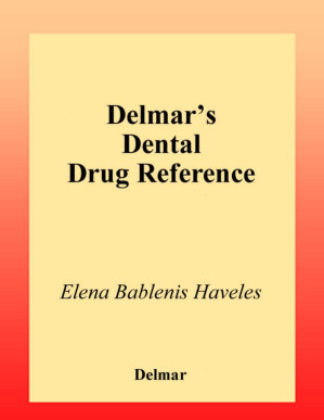 Delmar's Dental Drug Reference By Haveles, Elena B.