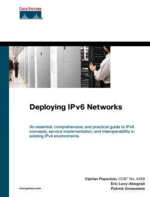 Deploying IPv6 networks Includes index - Popoviciu, Ciprian P;Levy-Abegnoli, Eric;Grossetete, Patrick
