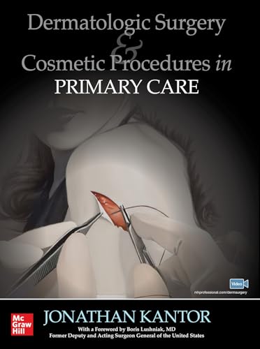 Dermatologic Surgery and Cosmetic Procedures in Primary Care Practice - 9781260453959